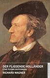 The flying Dutchman = Der Fliegende Holländer