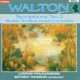 Walton: Symphony No. 2/Suite: Troilus And Cressida