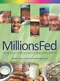Millions Fed: Proven Successes in Agricultural Development