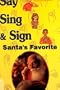 Santa's Favorite Christmas Songs (Say, Sing & Sign ASL Series) [VHS]