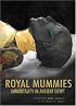 The Royal Mummies: Immortality in Ancient Egypt