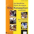 Aus bew�hrter Praxis die eigene Kindergarten-Konzeption entwickeln: Eine Anleitung in acht Schritten