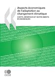 Aspects  conomiques de l'adaptation au changement climatique - Co ts, b n fices et instruments  conomiques