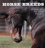 Horse Breeds: 65 Popular Horse, Pony & Draft Horse Breeds