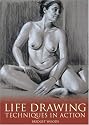 Life Drawing: Techniques in Action