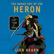 Harsh Cry of the Heron: The Last Tale of the Otori | [Lian Hearn]