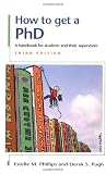 How to Get a PhD: A Handbook for Students and Their Supervisors