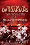 Books : The Day of the Barbarians: The First Battle in the Fall of the Roman Empire
