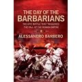 The Day of the Barbarians: The First Battle in the Fall of the Roman Empire