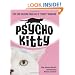 Psycho Kitty: Tips for Solving Your Cat's Crazy Behavior