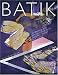 Batik: Modern Concepts and Techniques by Noel Dyrenforth ISBN 071348778X