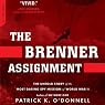 The Brenner Assignment: The Untold Story of the Most Daring Spy Mission of World War II