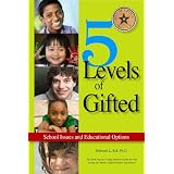 5 Levels of Gifted: School Issues and Educational Options