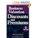 Business Valuation Discounts and Premiums