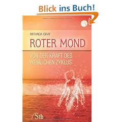 Roter Mond: Von der Kraft des weiblichen Zyklus