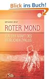 Roter Mond: Von der Kraft des weiblichen Zyklus