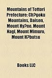 Mountains of Tottori Prefecture: Ch?goku Mountains, Daisen, Mount Hy?no, Mount Nagi, Mount Mimuro, Mount H?butsu-