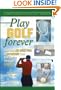 Play Golf Forever: Treating Low Back Pain and Improving Your Golf Swing Through Fitness