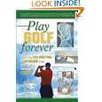 Play Golf Forever: Treating Low Back Pain and Improving Your Golf Swing Through Fitness by Michael Jaffe, Brian Tarcy, and Ron Brizzie