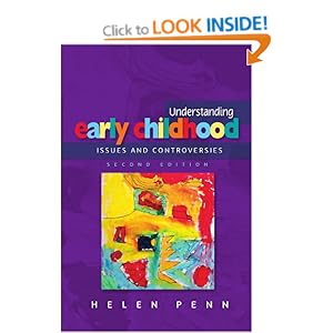 Understanding Early Childhood: Issues and Controversies Helen Penn