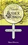 Notable Sussex Women: 580 Biographical Sketches