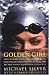 Golden Girl: How Natalie Coughlin Fought Back, Challenged Conventional Wisdom, and Became America's Olympic Champion by Michael Silver, Natalie Coughlin