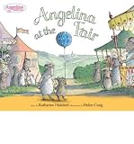 [ { ANGELINA AT THE FAIR } ] by Holabird, Katharine (AUTHOR) May-17-2007 [ Hardcover ]