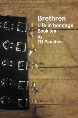 Brethren, life in bondage. Book ten. (Brethren life in bondage 10)