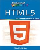 Teach Yourself Visually HTML5 (Teach Yourself VISUALLY (Tech))