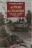 Les poches de l\'Atlantique : Médoc, Royan, Ile d\'Oléron, La Rochelle, Ile de Ré, 1944-1945