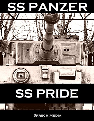 SS Panzer SS Pride (Eyewitness panzer crews) Book 1: Barbarossa to Italy