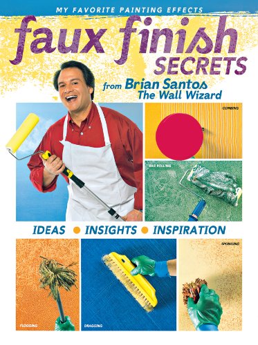 Faux Finish Secrets: From Brian Santos the Wall Wizard