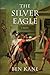 The Silver Eagle: A Novel of the Forgotten Legion (The Forgotten Legion Chronicles, 2)