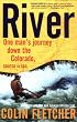 River : One Man's Journey Down the Colorado, Source to Sea