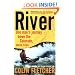 River : One Man's Journey Down the Colorado, Source to Sea