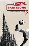 Lets Go Barcelona: The Student Travel Guide