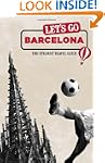 Let's Go Barcelona: The Student Trave...
