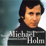 Michael Holm - Tränen Lügen Nicht - Seine Schönsten Lieder