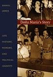 Dona Marias Story: Life History, Memory, and Political Identity (Latin America Otherwise)