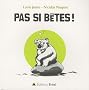 Pas si b�tes !