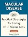 Macular Disease: Practical Strategies for Living with Vision Loss