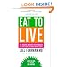 Eat to Live: The Amazing Nutrient-Rich Program for Fast and Sustained Weight Loss, Revised Edition