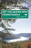 Pennsylvania Off the Beaten Path, 10th: A Guide to Unique Places (Off the Beaten Path Series)