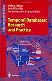 Temporal Databases: Research and Practice (Lecture Notes in Computer Science)