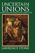 Uncertain Unions: Marriage in England 1660-1753