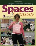 Spaces & Places: Designing Classrooms for Literacy