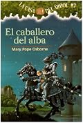 El Caballero Del Alba / The Knight at Dawn (Magic Tree House)