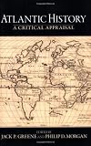 Atlantic History: A Critical Appraisal (Reinterpreting History)