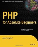 PHP for Absolute Beginners (Experts Voice in Open Source)
