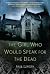 The girl who would speak for the dead